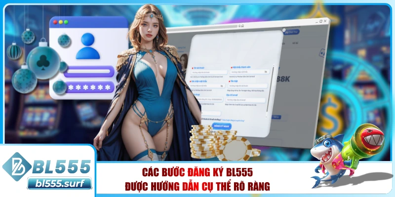 Các bước đăng ký BL555 được hướng dẫn cụ thể rõ ràng