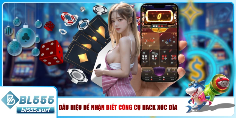 Dấu hiệu để nhận biết công cụ hack xóc đĩa