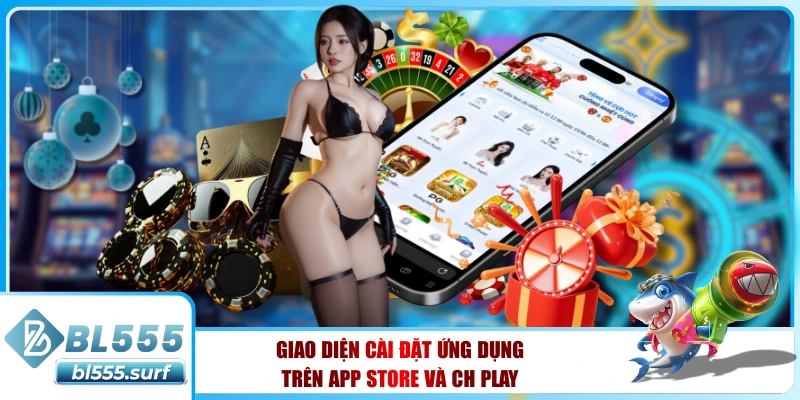 Giao diện cài đặt ứng dụng trên App Store và CH Play