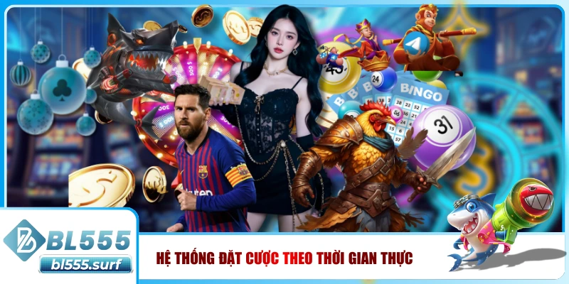 Hệ thống đặt cược theo thời gian thực