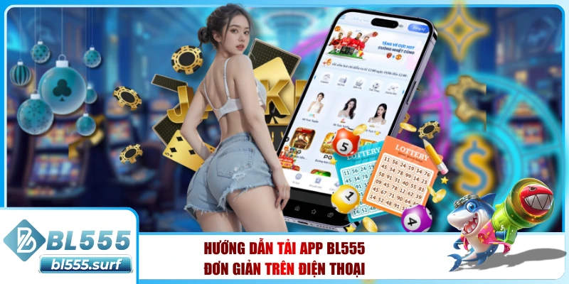 Hướng dẫn tải app BL555 đơn giản trên điện thoại