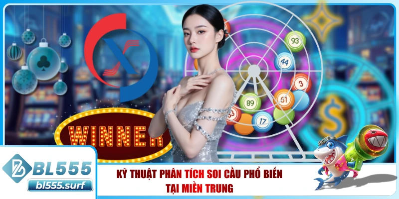 Kỹ thuật phân tích soi cầu phổ biến tại miền Trung