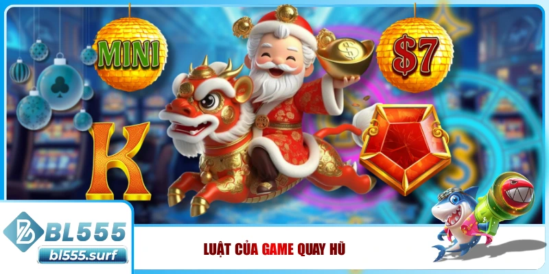Luật của game quay hũ