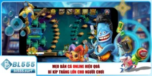 Mẹo Bắn Cá Online Hiệu Quả