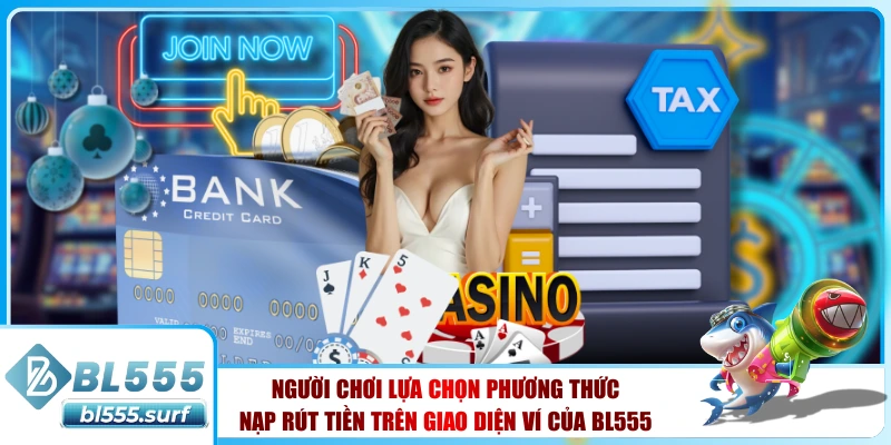 Người chơi đơn giản lựa chọn phương thức nạp tiền trên giao diện ví dụ của BL555