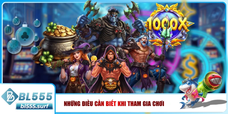 Những điều cần biết khi tham gia chơi