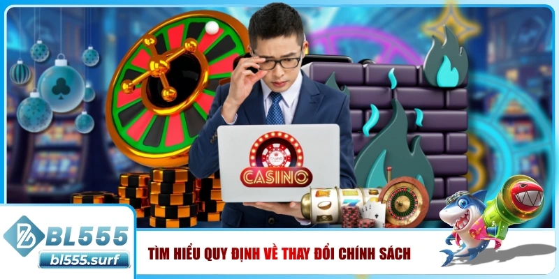 Tìm hiểu quy định về thay đổi chính sách