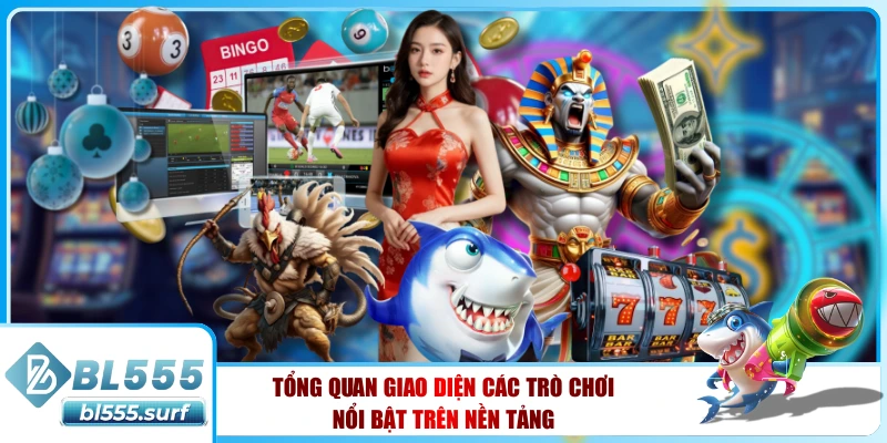 Tổng quan giao diện của trò chơi nổi bật trên nền tảng