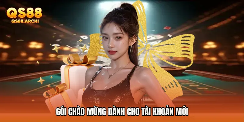 Gói chào mừng dành cho tài khoản mới