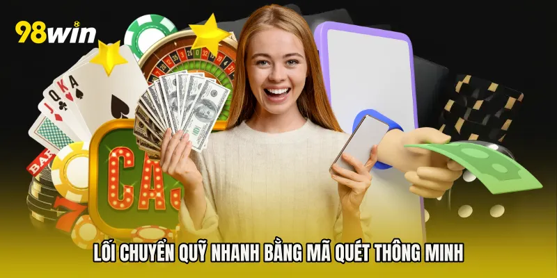 Lối chuyển quỹ nhanh bằng mã quét thông minh