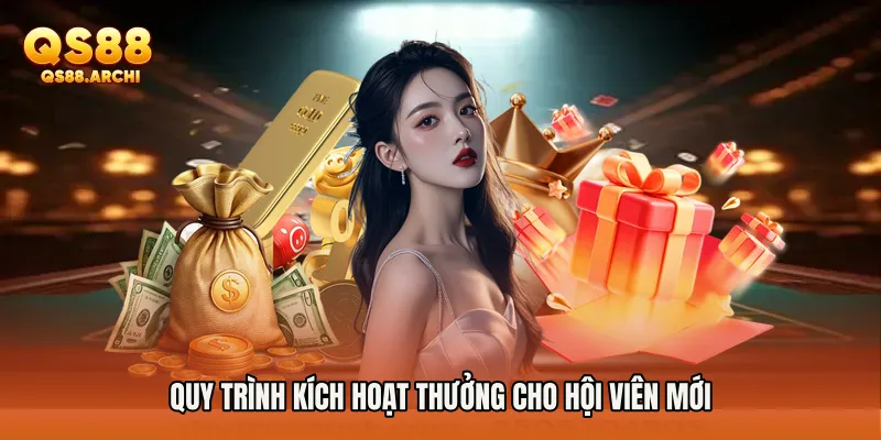 Quy trình kích hoạt thưởng cho hội viên mới
